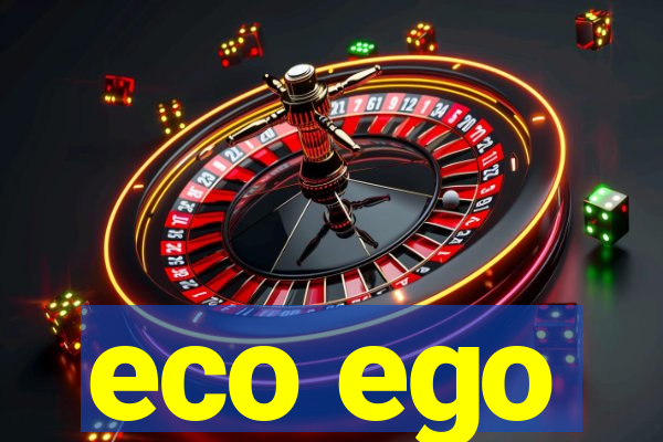 eco ego